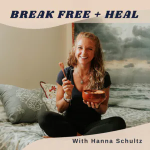 break-free-and-heal-with-hanna-schultz